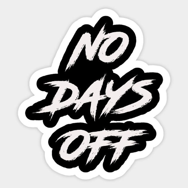 No Days Off Sticker by shinevideo